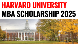 ~Harvard University MBA Scholarship 2025