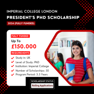 Imperial College London President’s PhD Scholarship 2024 (Fully Funded)